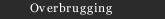 Overbrugging